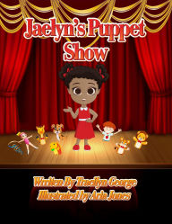 Title: Jaelyn's Puppet Show, Author: Tracilyn George