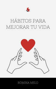 Title: Hábitos para mejorar tu VIDA, Author: Romina Melo