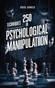 Title: 250 schnelle und dunkle Techniken der psychologischen Manipulation, Author: Kemet Oasis