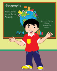 Title: Silas Learns about Arctic Animals, Author: Tracilyn George