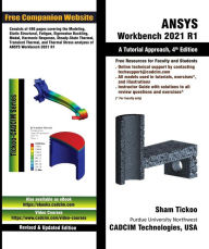 Title: ANSYS Workbench 2021 R1: A Tutorial Approach, 4th Edition, Author: Sham Tickoo