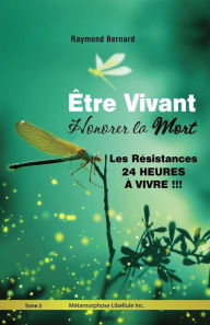 Title: Être vivant honorer la mort (Être vivant et honorer la mort, #2), Author: Raymond Bernard