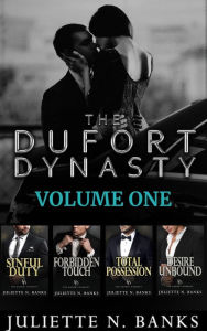 Title: Dufort Dynasty Volume One: Steamy Billionaire Romance Boxset (The Dufort Dynasty, #10), Author: Juliette N Banks