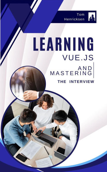 Learning Vue.js and Mastering the Interview
