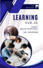Learning Vue.js and Mastering the Interview
