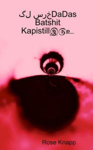 Title: ?? ???DaDas Batshit Kapistill???, Author: Rose Knapp