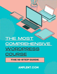 Title: The Most Comprehensive WordPress Course, Author: Amplent
