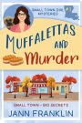 Muffalettas and Murder (Small Town Girl Mysteries, #1)