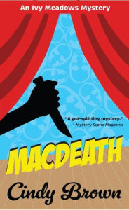 Title: Macdeath (The Ivy Meadows Mysteries, #1), Author: Cindy Brown