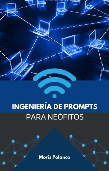 Ingeniería de prompts para neófitos