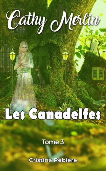 Les Canadelfes (Cathy Merlin, #3)