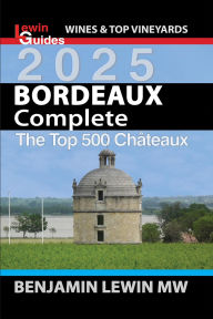 Title: Bordeaux Complete 2025 (Guides to Wines and Top Vineyards, #21), Author: Benjamin Lewin