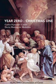 Title: Year Zero - Christmas One, Author: Decio Martins de Medeiros