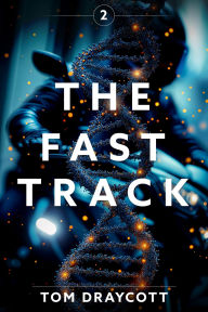 Title: The Fast Track 2 (Dance of Truth and Lies, #1), Author: Tom draycott
