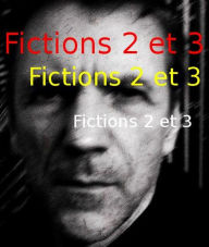 Title: Fictions 2 et 3 (Textes, #2), Author: Daniel Dussault
