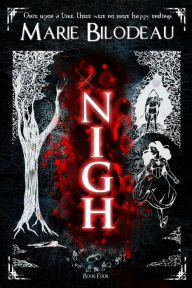 Title: Nigh - Book 4, Author: Marie Bilodeau