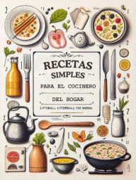 Title: Recetas simples: Cocinero del hogar, Author: Kevin