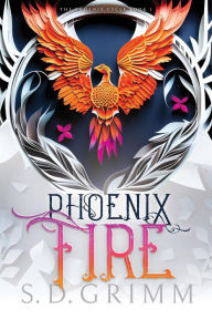 Title: Phoenix Fire (The Phoenix Cycle, #1), Author: S. D. Grimm