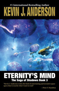 Title: Eternity's Mind (The Saga of Shadows, #3), Author: Kevin J. Anderson