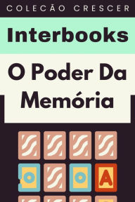 Title: O Poder Da Memória (Coleção Crescer, #20), Author: Interbooks