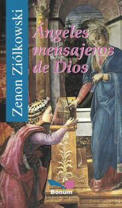Title: Ángeles mensajeros de Dios, Author: Zenon Ziólkowski