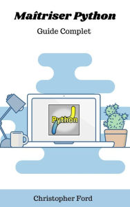 Title: Maîtriser Python: Guide Complet (La collection informatique), Author: Christopher Ford