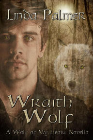 Title: Wraith Wolf (Wolf of My Heart, #8), Author: Linda Palmer