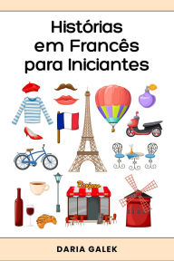Title: Histórias em Francês para Iniciantes, Author: Daria Galek