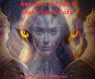 Title: Heaven's Eclipse - Star-crossed Fate, Author: Abbeysue Ellis Mosedale