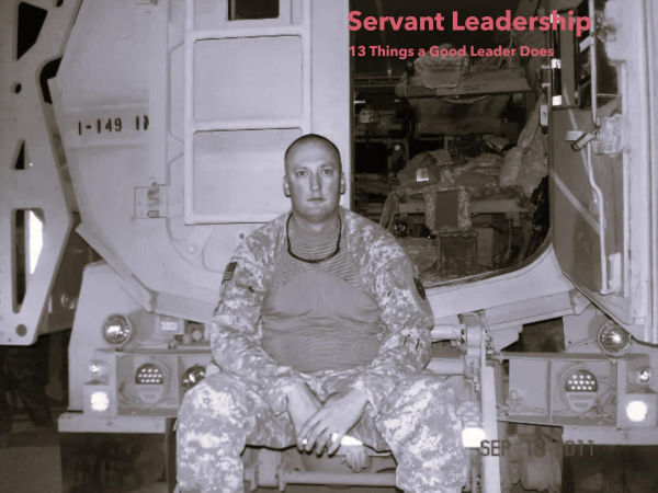 Servant Leadership - 13 Things A Good Leader Does