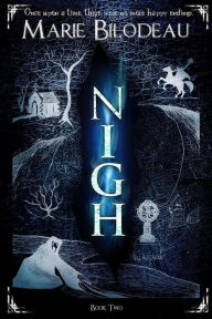 Title: Nigh - Book 2, Author: Marie Bilodeau