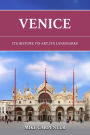 Venice: Its History, Its Art, Its Landmarks (The Cultured Traveler)