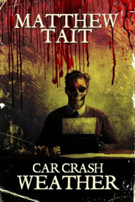 Title: Car Crash Weather, Author: Matthew Tait