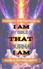 A Closer Walk with I AM THAT I AM: A 31-Day Teen Guide to Explore The Bible with Visionary Angela Thomas Smith