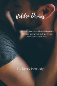 Title: Hidden Desires, Author: Kerry Kennedy