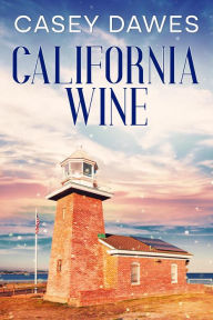 Title: California Wine (California Romance, #2), Author: Casey Dawes