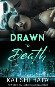 Title: Drawn to Death (Drawn to Death Mystery Romance, #1), Author: Kat Shehata