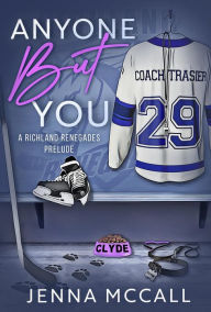 Title: Anyone But You (The Richland Renegades, #0.5), Author: Jenna McCall