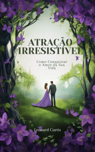 Title: Atração Irresistível, Author: Leonard Curtis