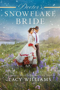 Title: Doctor's Snowflake Bride, Author: Lacy Williams