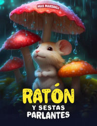 Title: Ratón y Setas Parlantes, Author: Max Marshall
