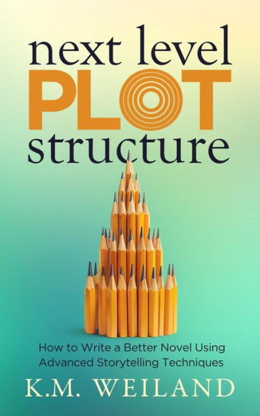 Next Level Plot Structure (Helping Writers Become Authors, #12)