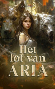 Title: Het lot van Aria, Author: Lanita17