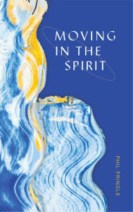 Title: Moving in the Spirit (2nd Edition), Author: Phil Pringle