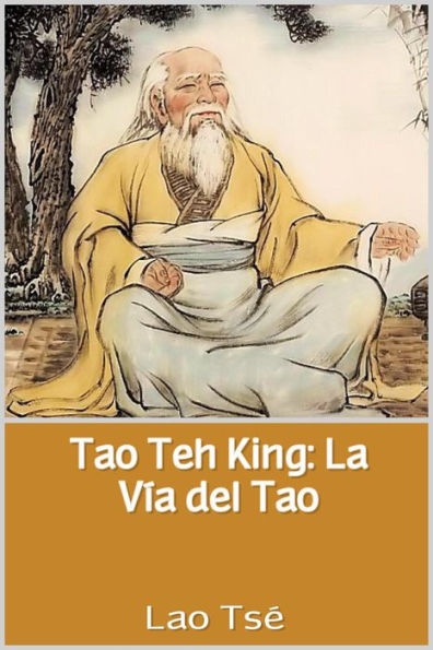 Tao Teh King: La Vía del Tao