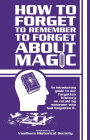 How to Forget to Remember to Forget Magic (The Journey Eternal, #1)