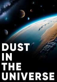 Title: Dust In The Universe, Author: Leonardo Kovalenko