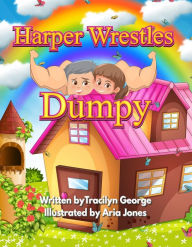 Title: Harper Wrestles Dumpy, Author: Tracilyn George