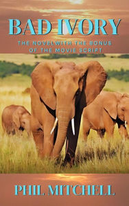 Title: Bad Ivory, Author: Phil Mitchell