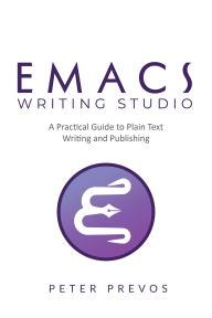 Title: Emacs Writing Studio, Author: Peter Prevos